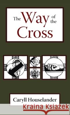 The Way of the Cross Caryll Houselander Caryll Houselander 9781621386186 Angelico Press