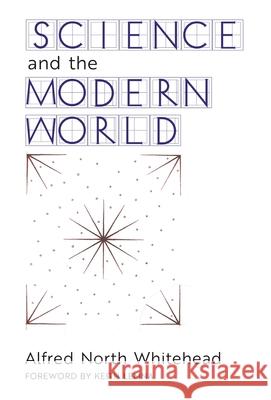 Science and the Modern World Alfred North Whitehead Keith Lemna 9781621386865 Angelico Press