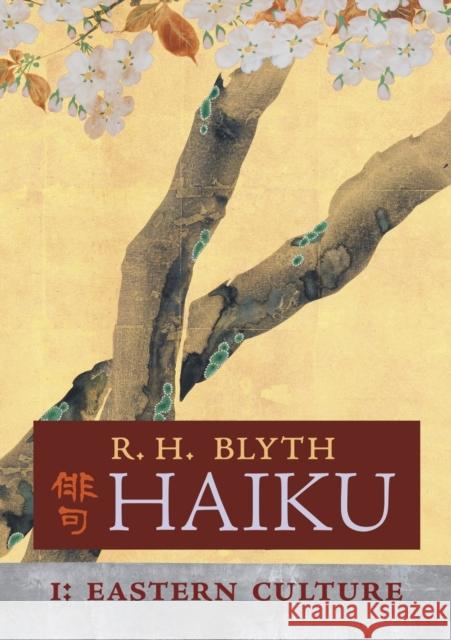 Haiku (Volume I): Eastern Culture R. H. Blyth 9781621387213 Angelico Press