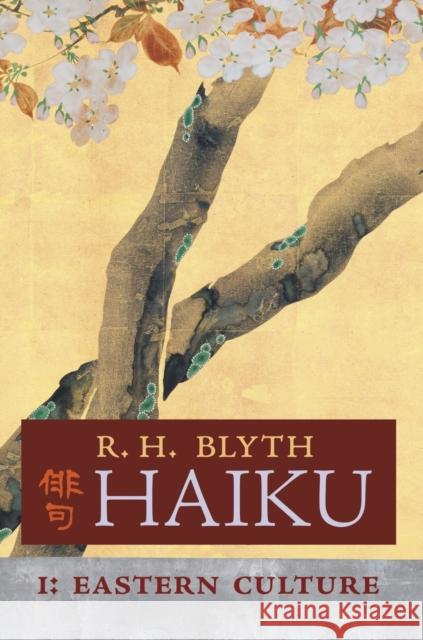 Haiku (Volume I): Eastern Culture R. H. Blyth 9781621387220 Angelico Press