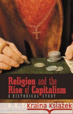 Religion and the Rise of Capitalism: A Historical Study R. H. Tawney Charles Gore 9781621387312 Angelico Press