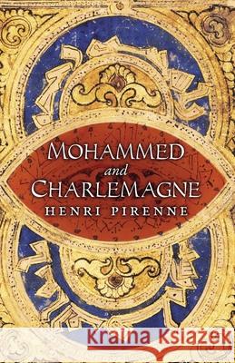Mohammed and Charlemagne Henri Pirenne 9781621387565 Angelico Press