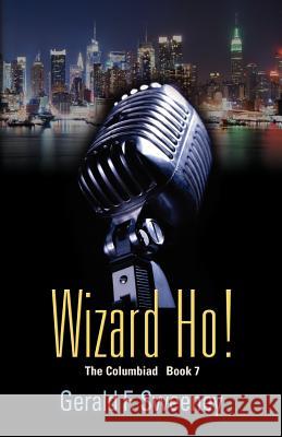 Wizard Ho! Gerald F. Sweeney 9781621412472