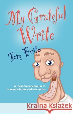 My Grateful Write Tom Fritz 9781621412809 Booklocker.com