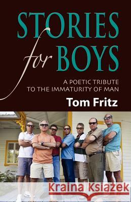 Stories for Boys Tom Fritz 9781621417255 Booklocker.com