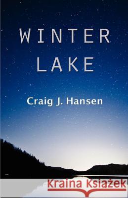 Winter Lake Craig J. Hansen 9781621418375 Booklocker.com