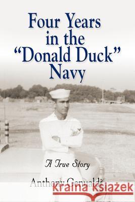 Four Years in the Donald Duck Navy Anthony Genualdi 9781621418689 Booklocker.com