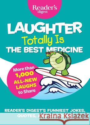 Laughter Totally Is the Best Medicine Reader's Digest 9781621454069 Reader's Digest Association