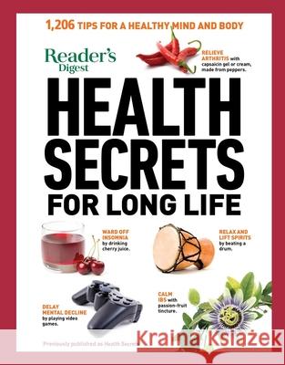 Reader's Digest Health Secrets for Long Life: 1206 Tips for a Healthy Mind and Body Reader's Digest 9781621455660 Trusted Media Brands