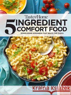 Taste of Home 5 Ingredient Comfort Food Taste of Home                            Taste of Home 9781621457374 Trusted Media Brands