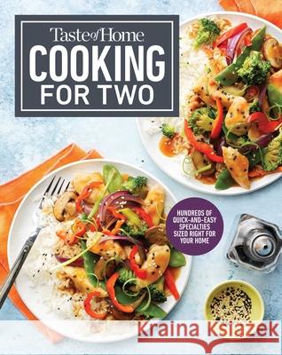 Taste of Home Cooking for Two: Hundreds of Quick and Easy Specialties Sized Right for Your Home Taste of Home 9781621457718 Trusted Media Brands