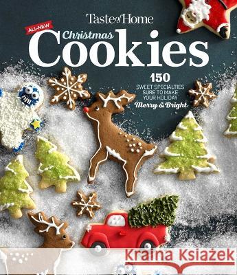 Taste of Home All New Christmas Cookies: 100 Sweet Specialties Sure to Make Your Holiday Merry and Bright Taste of Home 9781621459866 Trusted Media Brands