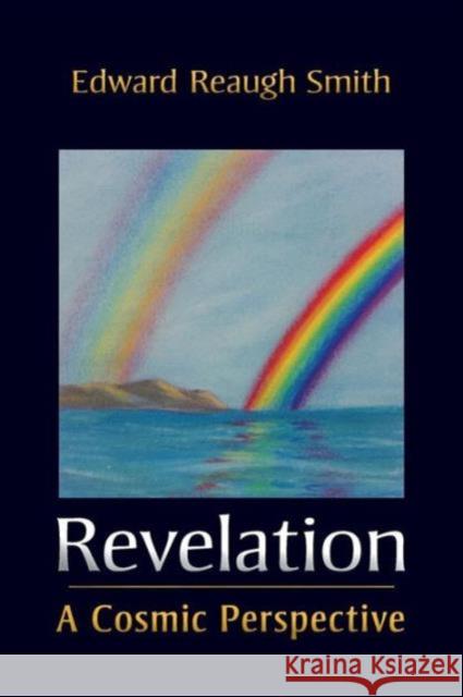 Revelation: A Cosmic Perspective Edward Reaugh Smith 9781621481430 Steiner Books