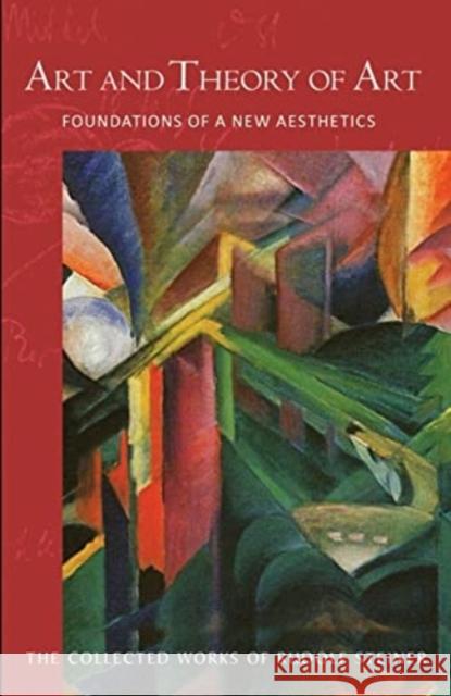 Art and Theory of Art: Foundations of a New Aesthetics (Cw 271) Rudolf Steiner, Zvi Szir, Dorit Winter, Clifford Venho 9781621481898 Anthroposophic Press Inc