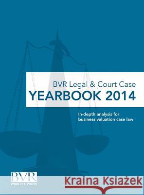 BVR Legal & Court Case Yearbook 2014 Sylvia Golden Jan Davis 9781621500360 Business Valuation Resources