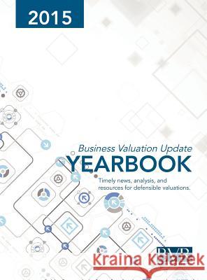 Business Valuation Update Yearbook 2015 Andrew Dzamba, Jan Davis 9781621500483 Business Valuation Resources