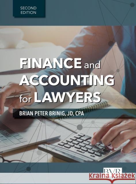 Finance and Accounting for Lawyers, 2nd Edition Brian Peter Brinig 9781621501992