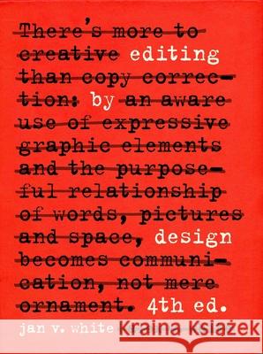 Editing by Design: The Classic Guide to Word-And-Picture Communication for Art Directors, Editors, Designers, and Students White, Jan V. 9781621537601 Allworth