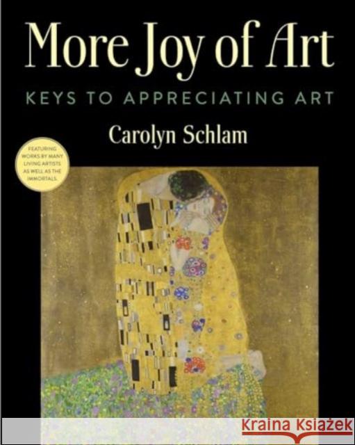 More Joy of Art: Keys to Appreciating Art Carolyn Schlam 9781621538455 Allworth