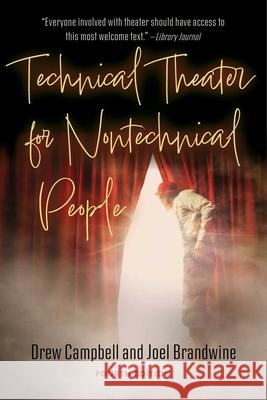 Technical Theater for Nontechnical People (Fourth Edition) Drew Campbell Joel Brandwine 9781621538578