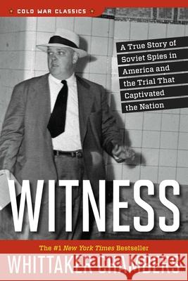 Witness Whittaker Chambers 9781621572961 Regnery History