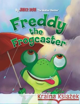 Freddy the Frogcaster Janice Dean 9781621575085 Regnery Kids