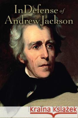 In Defense of Andrew Jackson  9781621577287 Regnery History