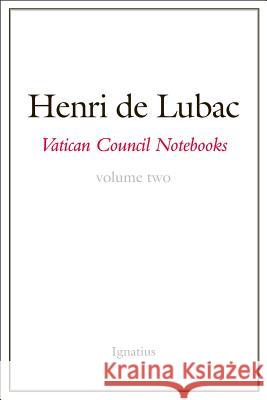 Vatican Council Notebooks: Volume Two Henri d 9781621640127 Ignatius Press