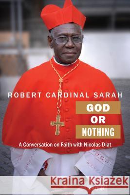 God or Nothing Sarah, Robert 9781621640509