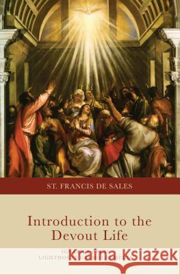 Introduction to the Devout Life St Francis D 9781621640561 Ignatius Press