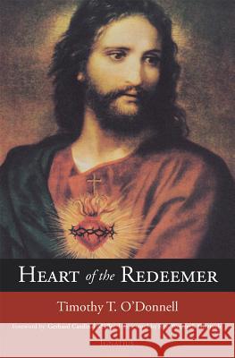 Heart of the Redeemer: Second Edition O'Donnell, Timothy 9781621640837 Ignatius Press