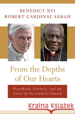 From the Depths of Our Hearts: Priesthood, Celibacy Benedict Xvi 9781621644149