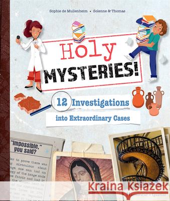Holy Mysteries!: 12 Investigations Into Extraordinary Cases Sophie D 9781621644804 Ignatius Press