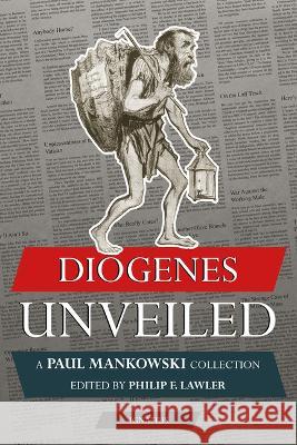 Diogenes Unveiled: A Paul Mankowski, S.J., Collection Phil F. Lawler 9781621645085 Ignatius Press