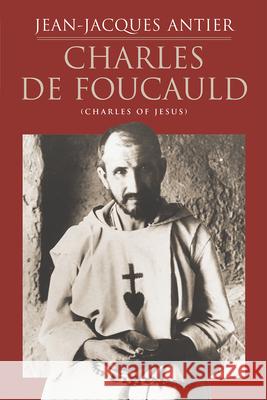Charles de Foucauld Jean-Jacques Antier 9781621645153