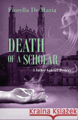 Death of a Scholar: A Father Gabriel Mystery Fiorella D 9781621645177 Ignatius Press