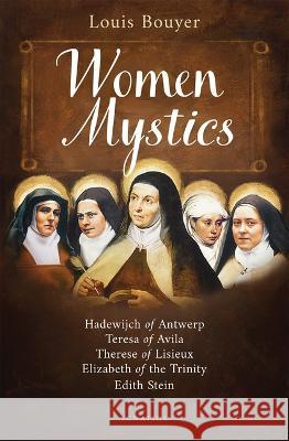 Women Mystics Louis Bouyer 9781621645559 Ignatius Press