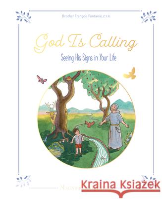 God Is Calling: Seeing His Signs in Your Life Fontani 9781621645702 Magnificat-Ignatius