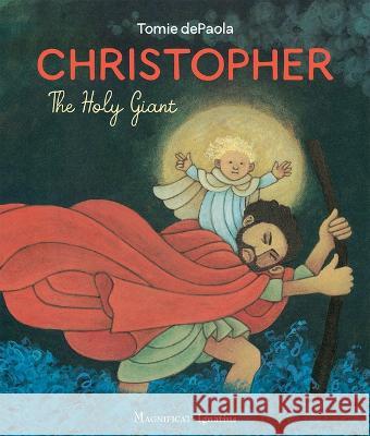 Christopher, the Holy Giant Tomie dePaola 9781621646204 Magnificat-Ignatius