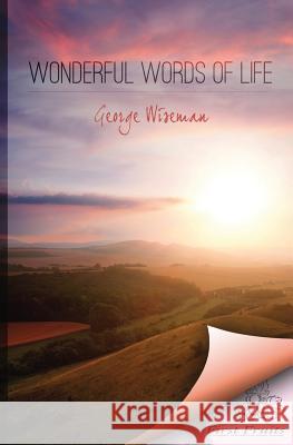 Wonderful Words of Life: : Meditations Based on Traditional Hymns and Gospel Songs Wiseman, George William 9781621710325