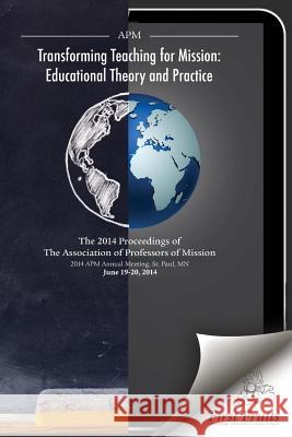 Transforming Teaching For Mission: Educational Theory and Practice Danielson, Robert a. 9781621711582