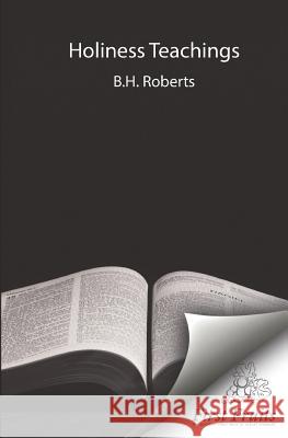 Holiness Teachings Rev Benjamin T. Roberts Benson Howard Roberts 9781621717515 First Fruits Press