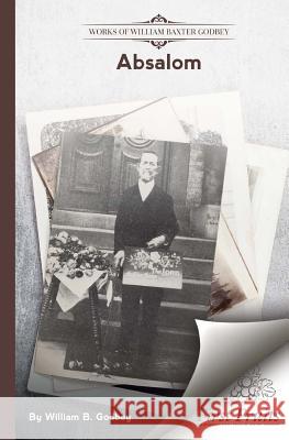 Absalom W. B. Godbey 9781621718192 First Fruits Press