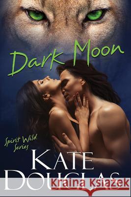 Dark Moon Kate Douglas 9781621811831