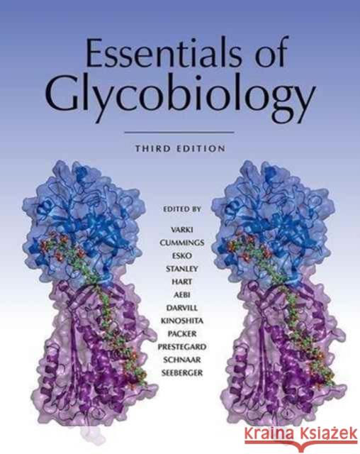 Essentials of Glycobiology, Third Edition Ajit Varki Richard D. Cummings Jeffrey D. Esko 9781621821328