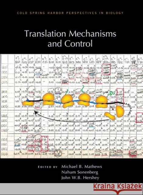 Translation Mechanisms and Control Michael B. Mathews Nahum Sonenberg John W. B. Hershey 9781621821861 Cold Spring Harbor Laboratory Press