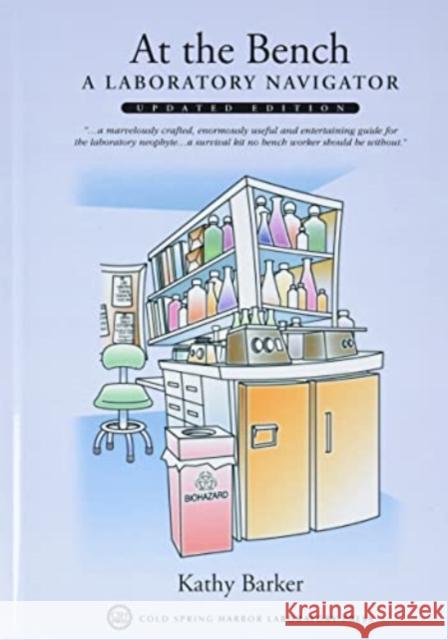 At the Bench: A Laboratory Navigator, Updated Edition Kathy Barker 9781621824473 Cold Spring Harbor Laboratory Press