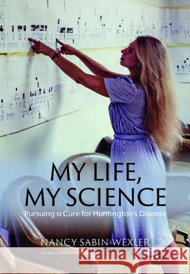 My Life My Science: Pursuing a Cure for Huntington's Disease  9781621825456 Cold Spring Harbor Laboratory Press