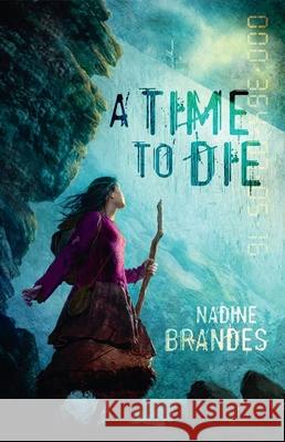 A Time to Die Nadine Brandes 9781621840299 