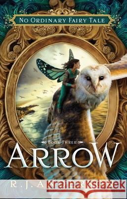 Arrow: Volume 3 R J Anderson (University of Nottingham UK) 9781621840657 OASIS FAMILY MEDIA, LLC.